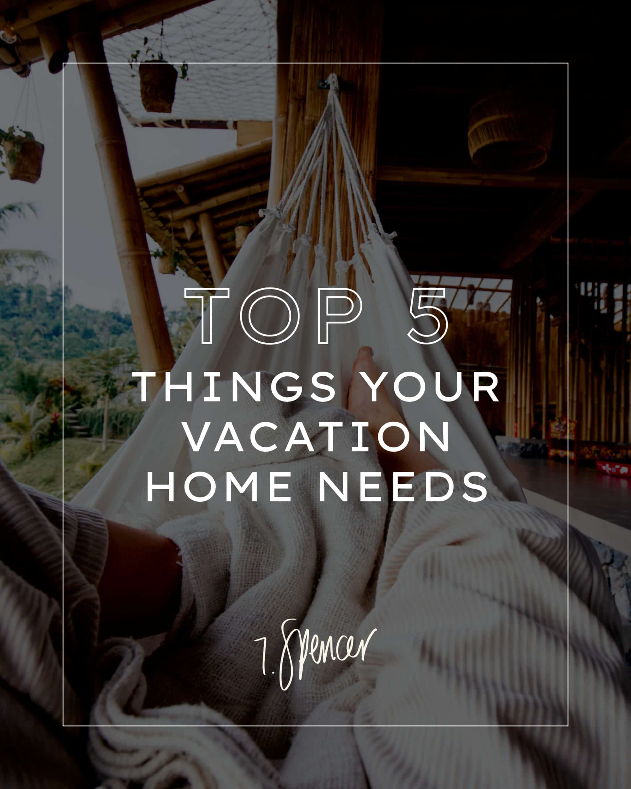 Top 5 things all Airbnb / vacation homes need
