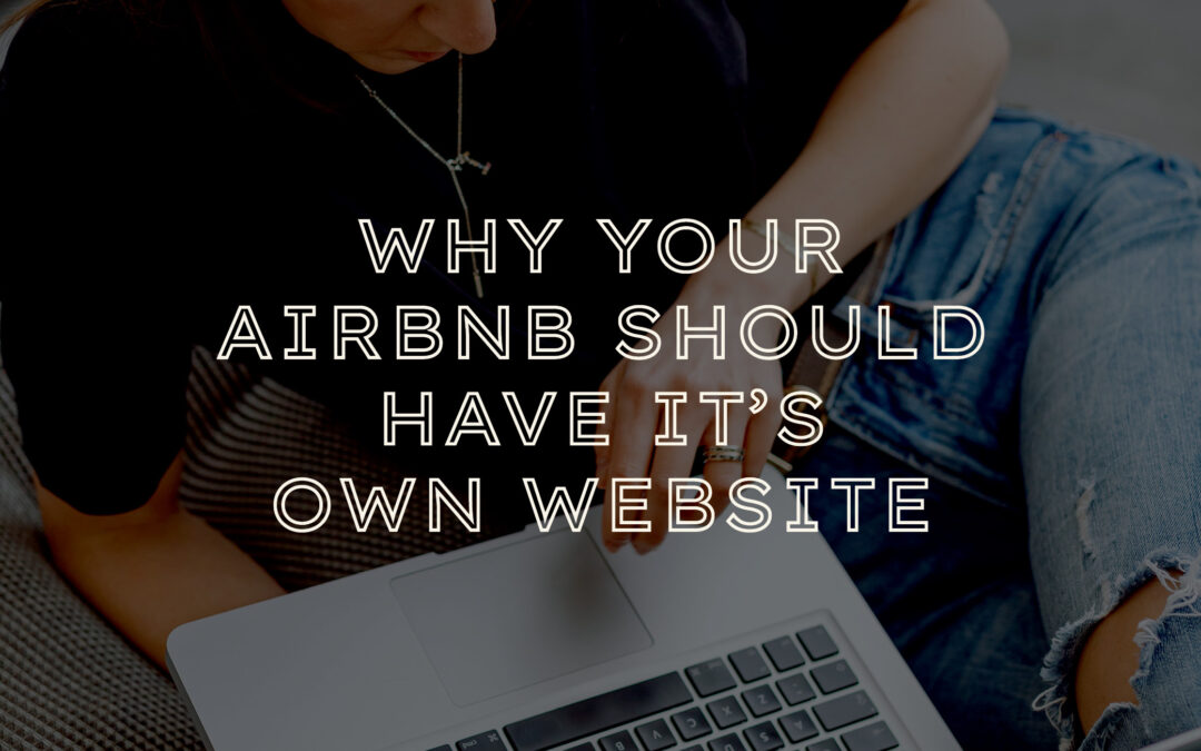 Why your AirBnb needs a website.